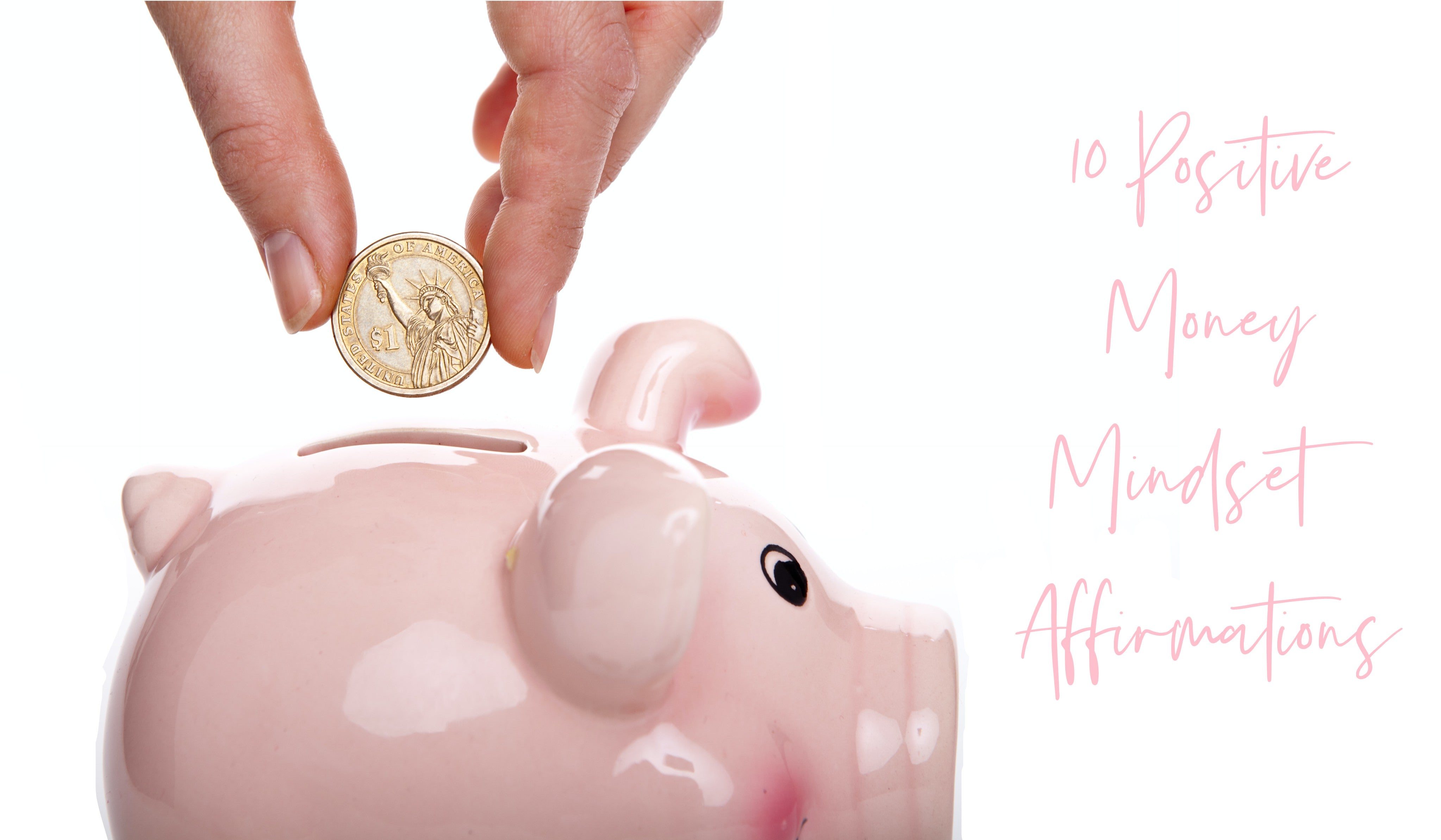 10 Positive Money Mindset Affirmations
